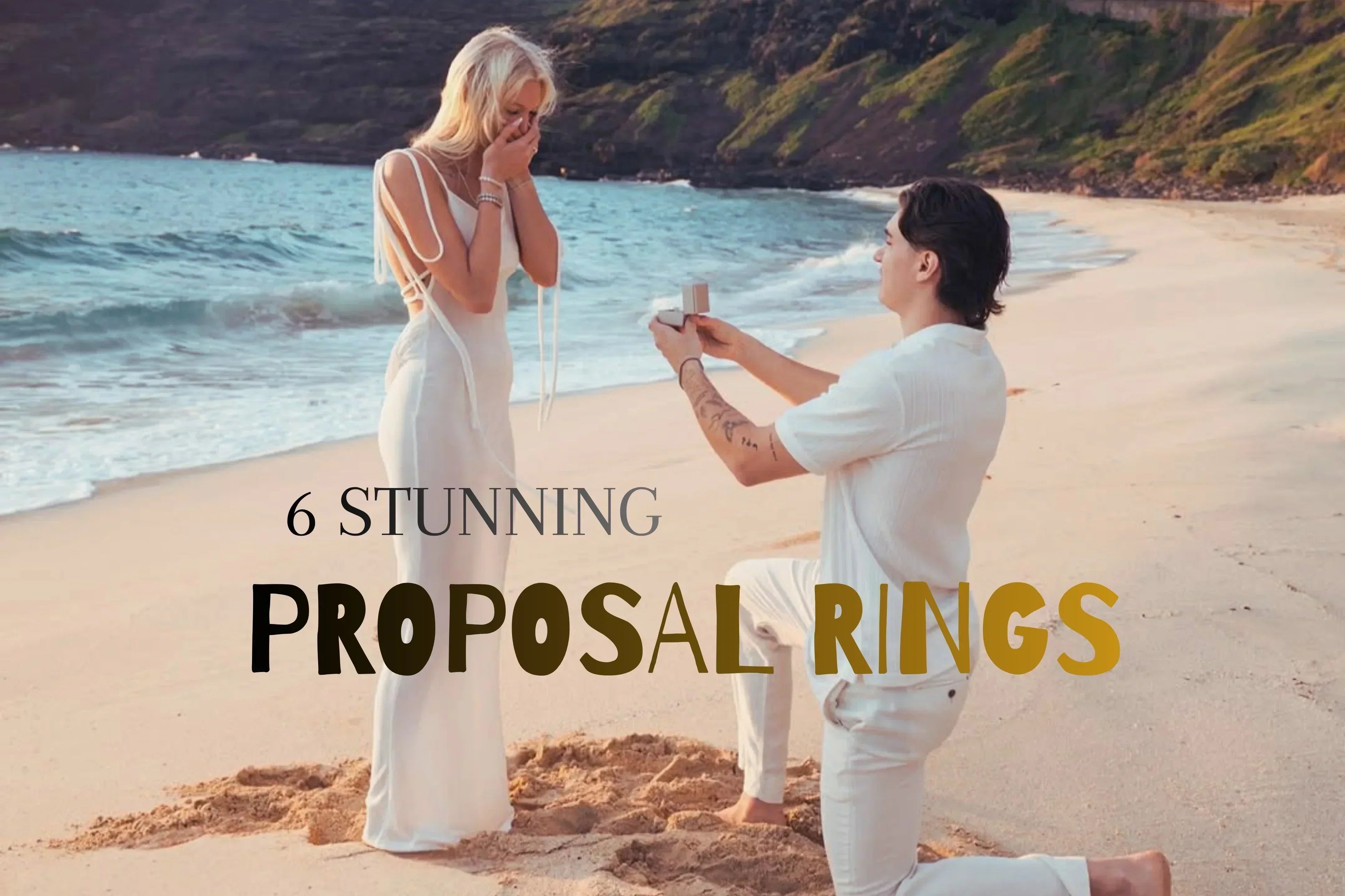Top 6 Proposal Rings That Will Make Your Bride Say Yes Instantly