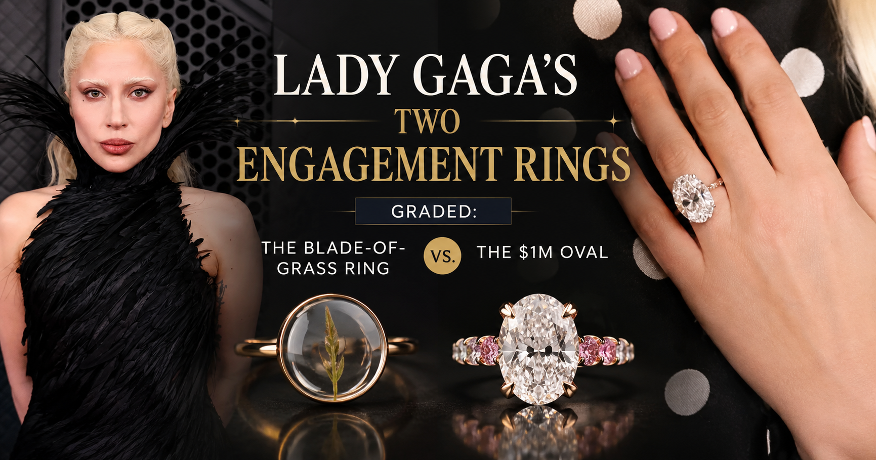 Lady Gaga's Two Engagement Rings, Graded: The Blade-of-Grass Ring vs. the $1M Oval