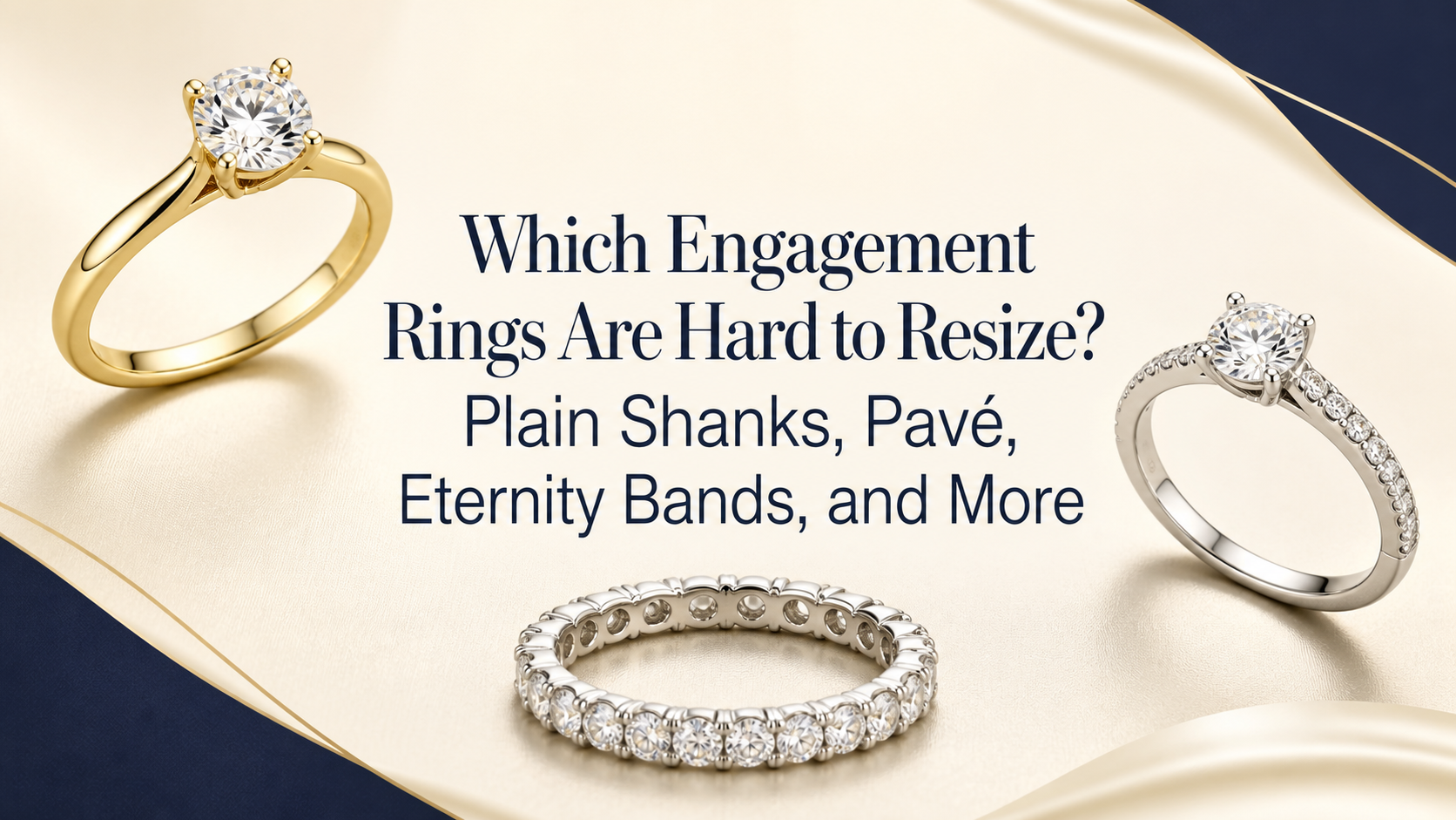 Which engagement rings are hard to resize, illustrated with a plain-shank solitaire, a partial pavé ring, and a full-eternity band